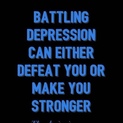 Battling depression makes you stronger